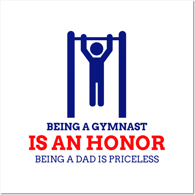 Being A Gymnast Is An Honor, Being A Dad Is Priceless Wall Art by EdifyEra